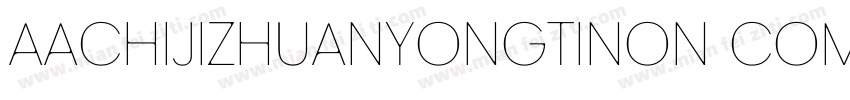 AaChijizhuanyongtiNon CommercialUse字体转换